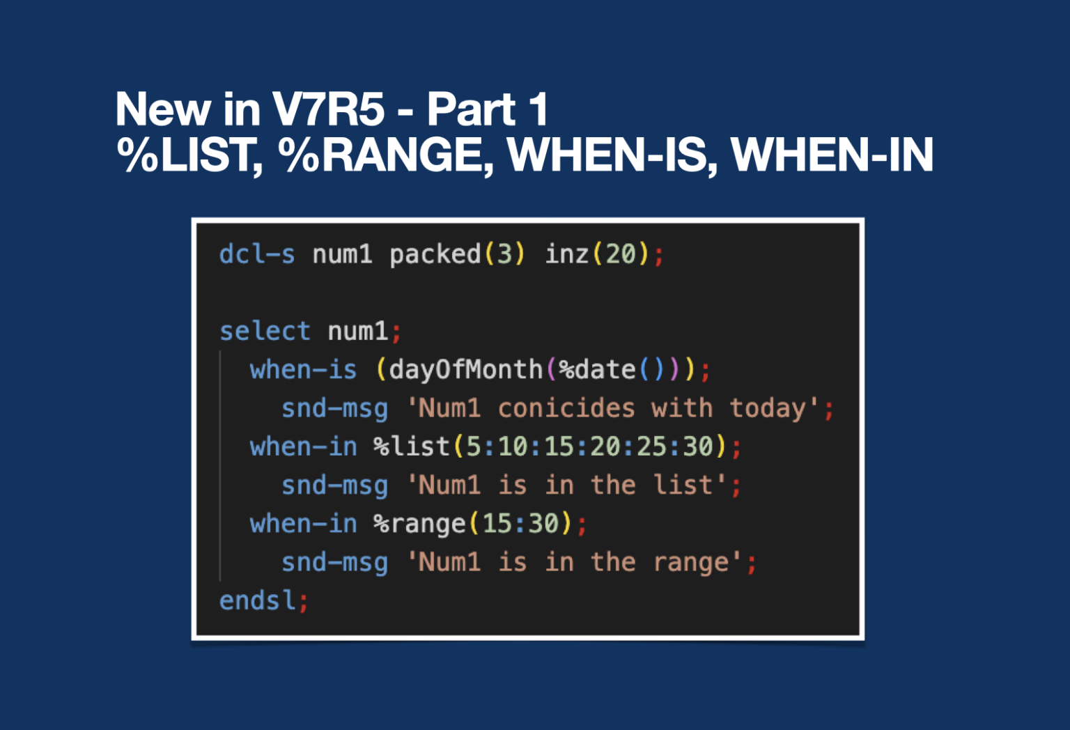 New in V7R5 – %LIST, %RANGE, WHEN-IS, WHEN-IN – CPTServ